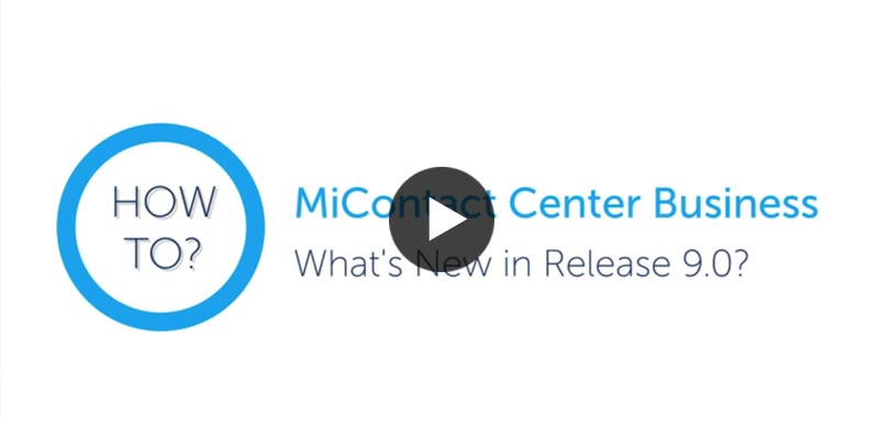 What’s New in MiContact Center 9.0